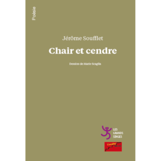 Soufflet_Jerome_auteur_Chair_et_cendre_editeur_les_grand_singes_poesie_LGS